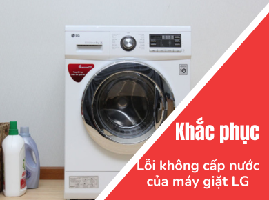 Nguyễn Kim Đà Lạt - Khắc phục lỗi không cấp nước của máy giặt LG