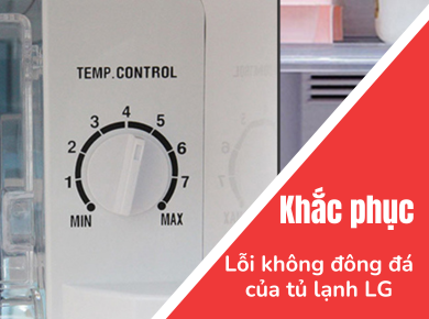 Nguyễn Kim Đà Lạt - Khắc phục tình trạng tủ lạnh LG đông đá lâu