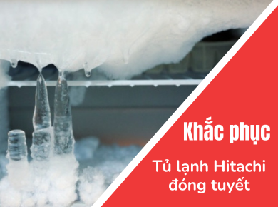 Bí quyết để tủ lạnh Hitachi của bạn không còn bị đóng băng cùng Nguyễn Kim Đà Lạt